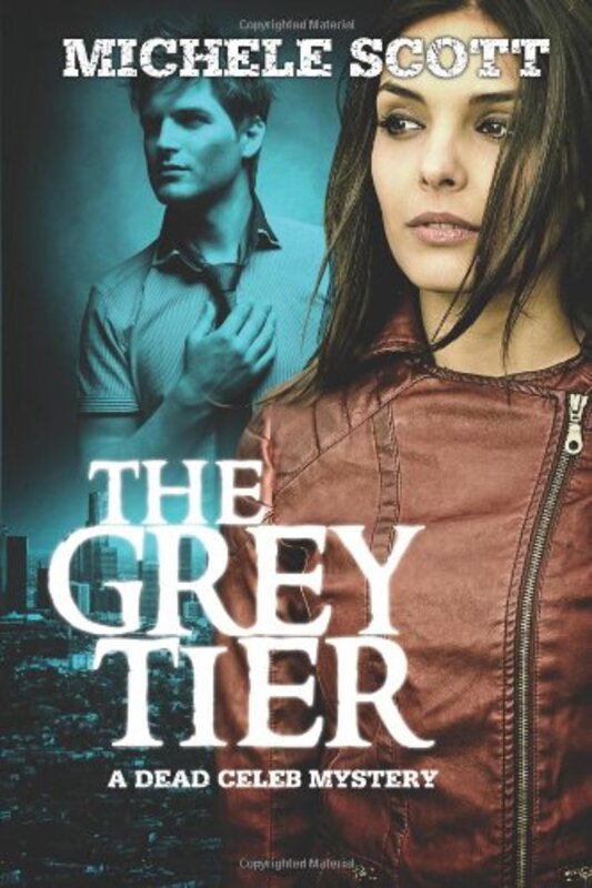 Book cover for "The Grey Tier / The Dead Celeb" by Michele Scott