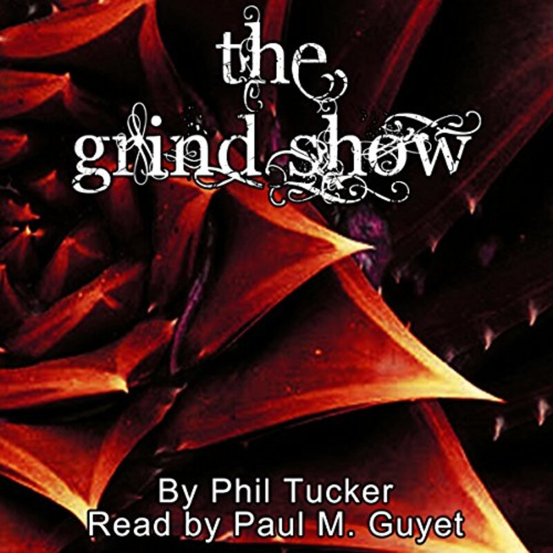 Book cover for "The Grind Show" by Phil Tucker