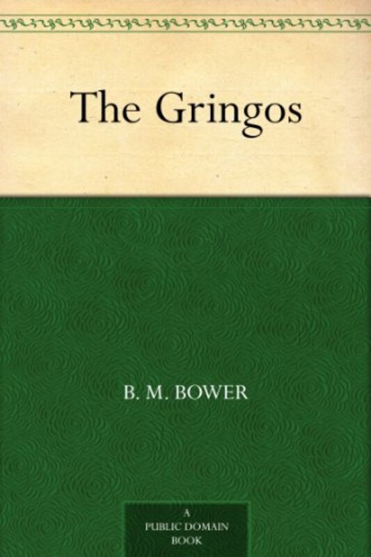 Book cover for "The Gringos" by BM Bower