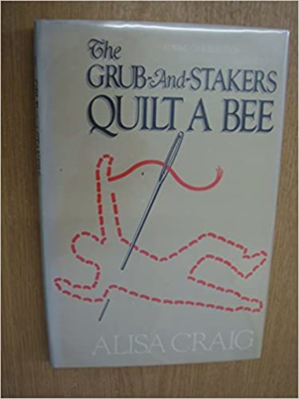 Book cover for "The Grub-and-Stakers Quilt a Bee" by Alisa Craig