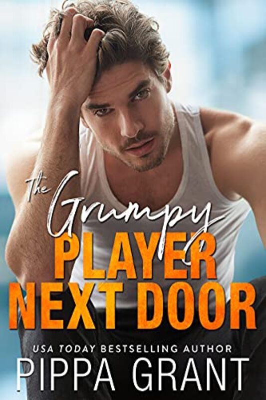 Book cover for "The Grumpy Player Next Door" by Pippa Grant