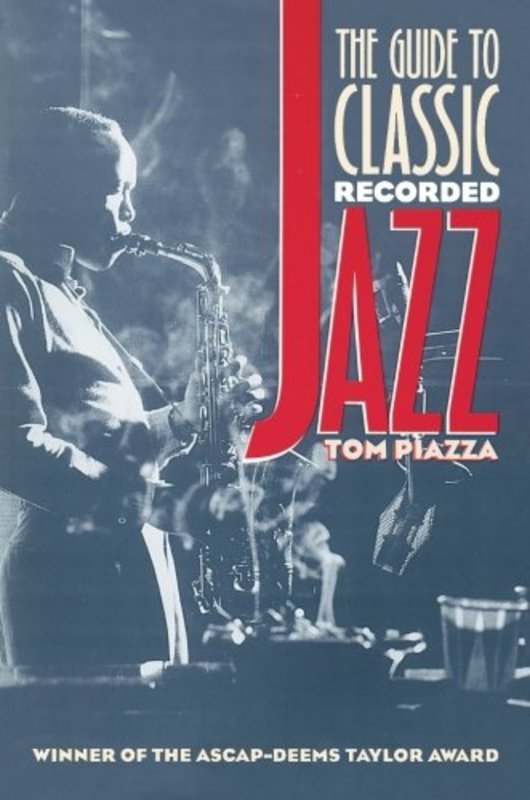 Book cover for "The Guide to Classic Recorded Jazz" by Tom Piazza