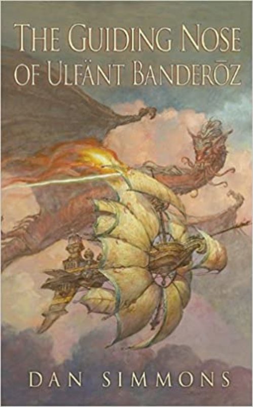 Book cover for "The Guiding Nose of Ulfant Banderoz" by Dan Simmons