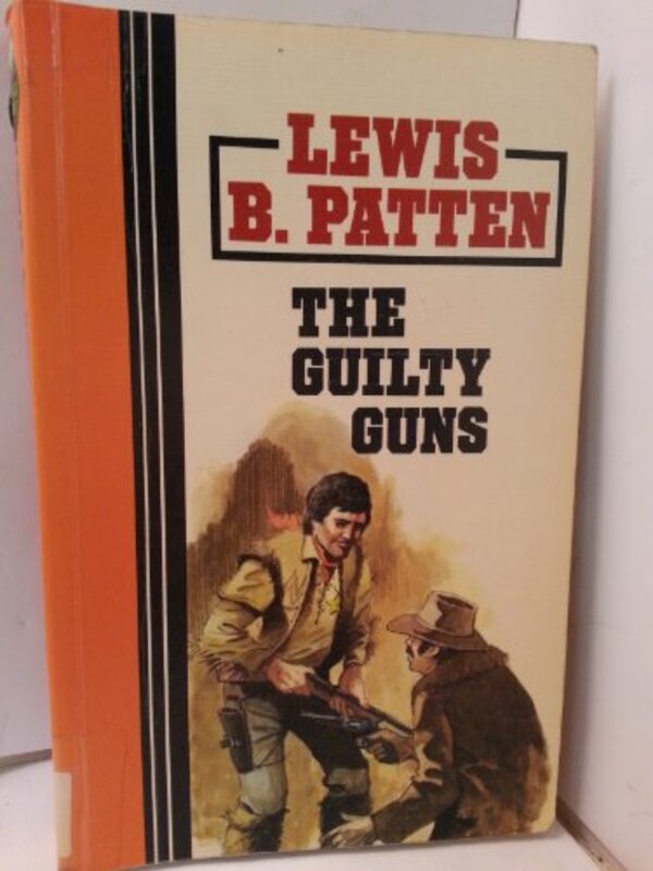 Book cover for "The Guilty Guns" by Lewis B Patten