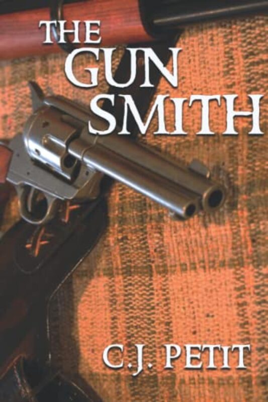 Book cover for "The Gun Smith" by CJ Petit