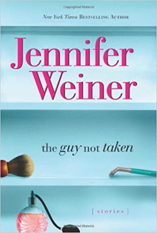 Book cover for "The Guy Not Taken" by Jennifer Weiner