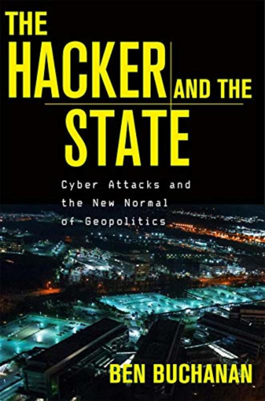 Book cover for "The Hacker and the State" by Ben Buchanan