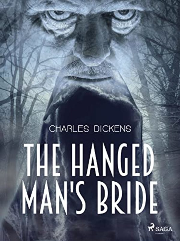 Book cover for "The Hanged Man's Bride" by Charles Dickens