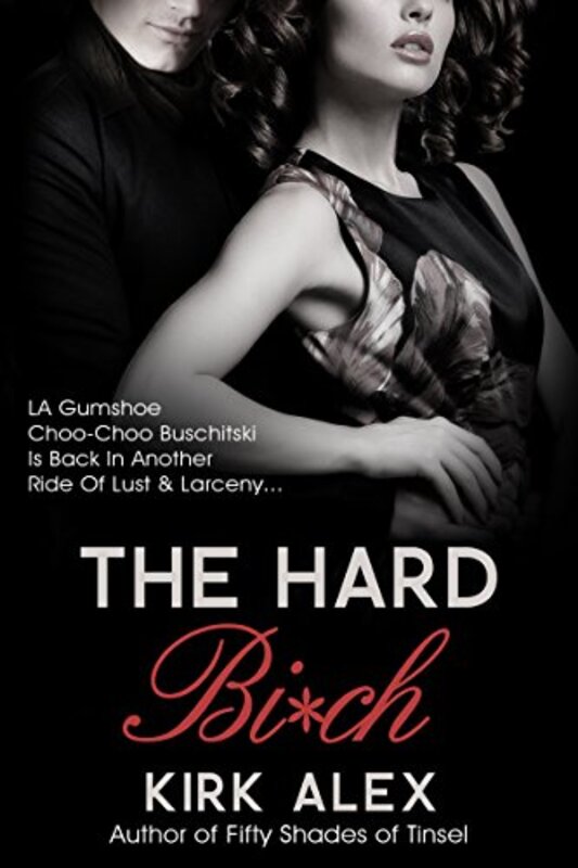 Book cover for "The Hard Bitch" by Kirk Alex