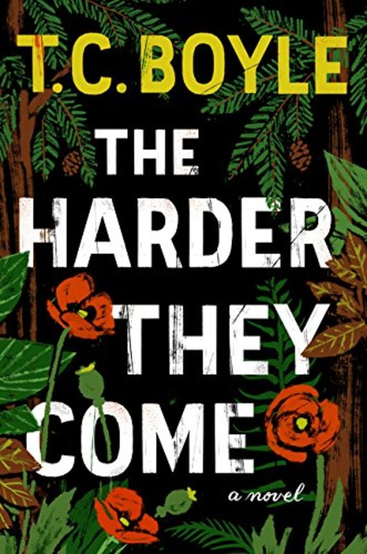 Book cover for "The Harder They Come" by TC Boyle
