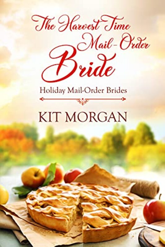 Book cover for "The Harvest Time Mail-Order Bride" by Kit Morgan