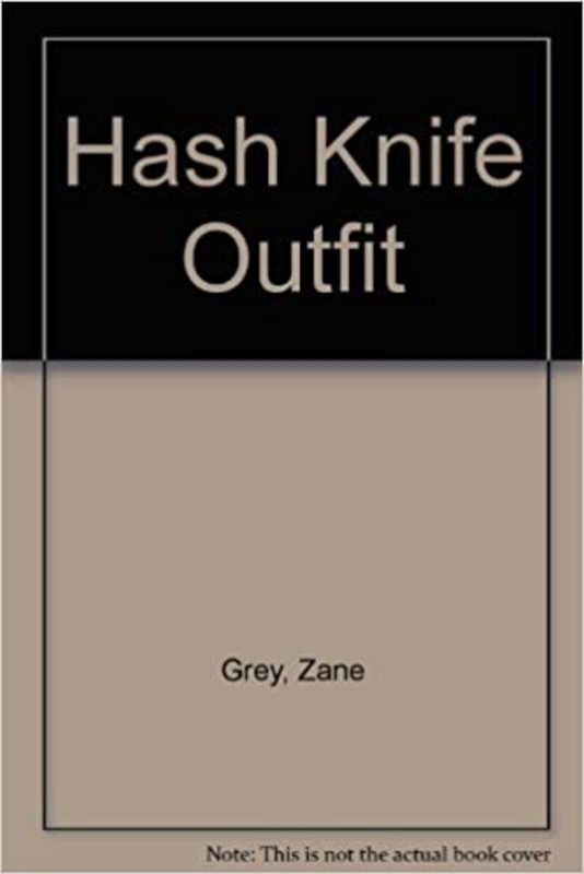 Book cover for "The Hash Knife Outfit" by Zane Grey