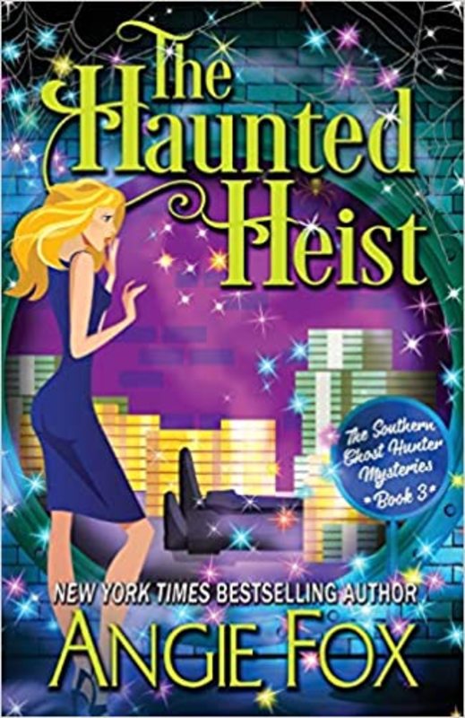 Book cover for "The Haunted Heist" by Angie Fox