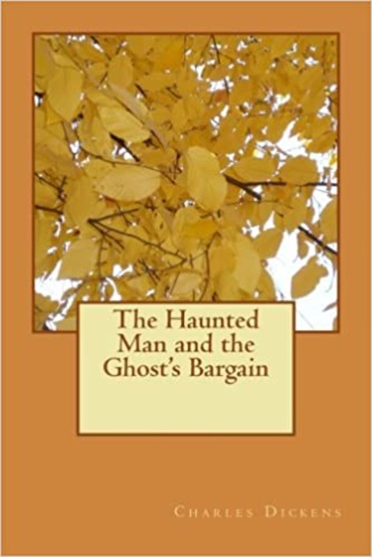 Book cover for "The Haunted Man and the Ghost's Bargain" by Charles Dickens