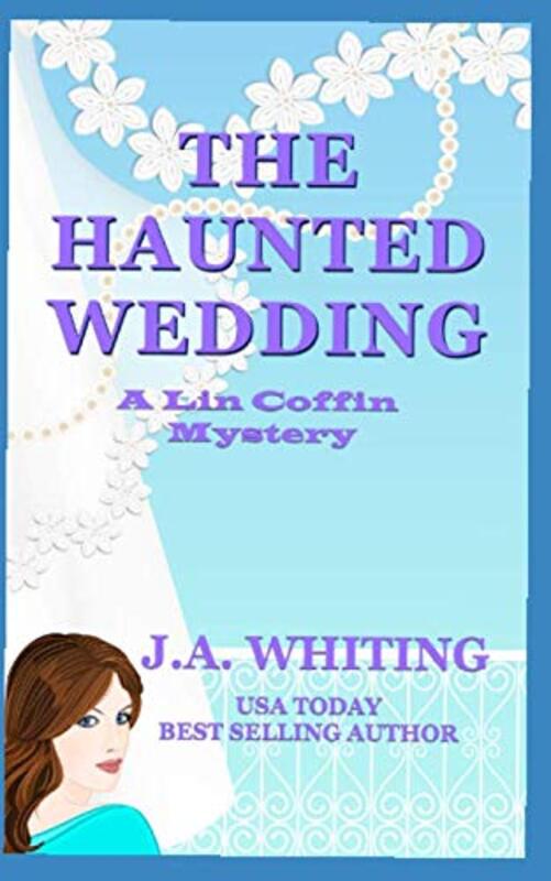 Book cover for "The Haunted Wedding" by J A Whiting
