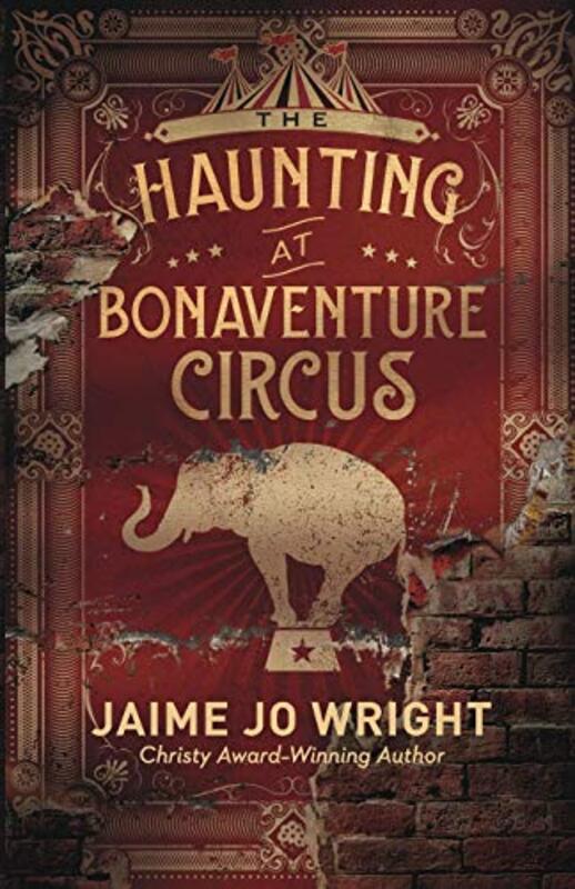 Book cover for "The Haunting at Bonaventure Circus" by Jaime Jo Wright