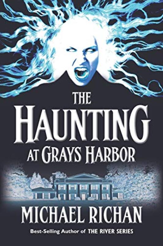 Book cover for "The Haunting at Grays Harbor" by Michael Richan