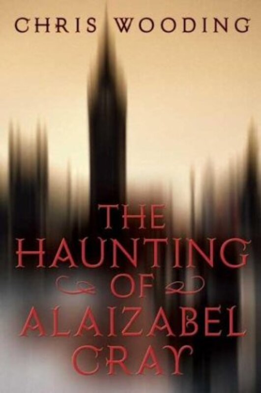 Book cover for "The Haunting of Alaizabel Cray" by Chris Wooding