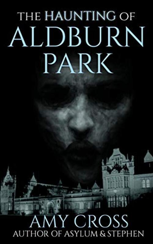 Book cover for "The Haunting of Aldburn Park" by Amy Cross
