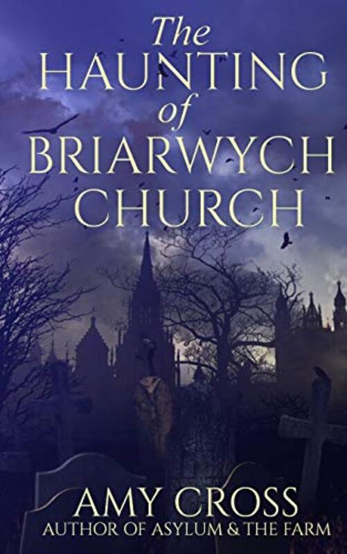 Book cover for "The Haunting of Briarwych Church" by Amy Cross