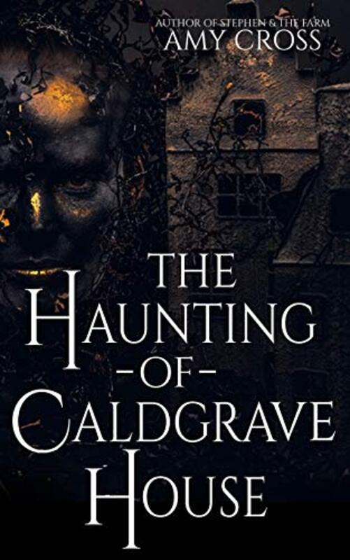 Book cover for "The Haunting of Caldgrave House" by Amy Cross