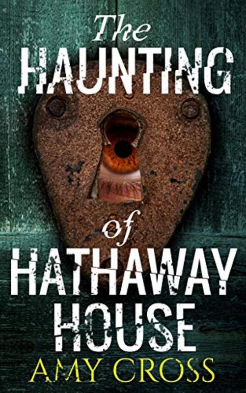 Book cover for "The Haunting of Hathaway House" by Amy Cross