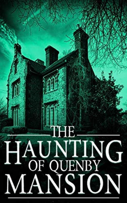 Book cover for "The Haunting of Quenby Mansion" by Various