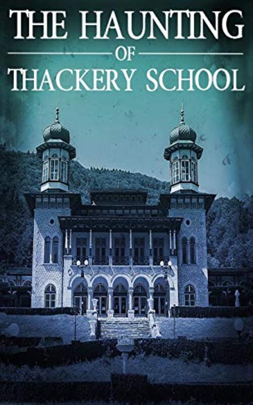 Book cover for "The Haunting of Thackery School" by Various