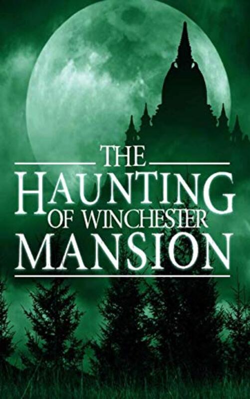 Book cover for "The Haunting of Winchester Mansion" by Alexandria Clarke