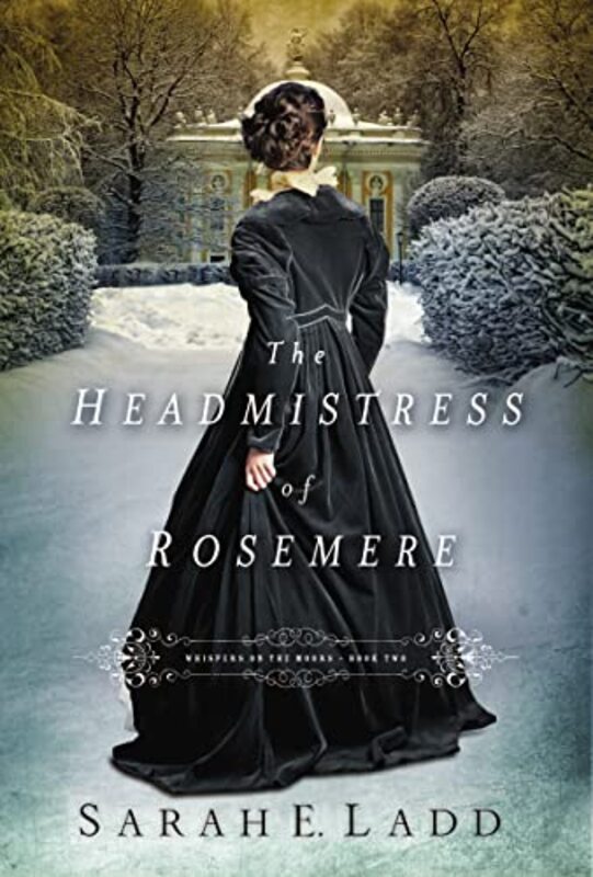 Book cover for "The Headmistress of Rosemere" by Sarah E Ladd