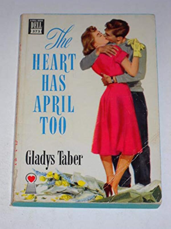 Book cover for "The Heart Has April Too" by Gladys Taber
