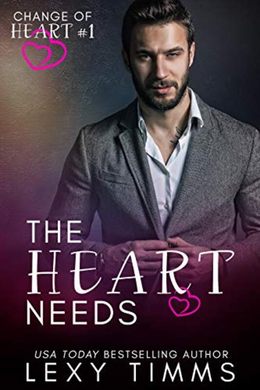 Book cover for "The Heart Needs" by Lexy Timms