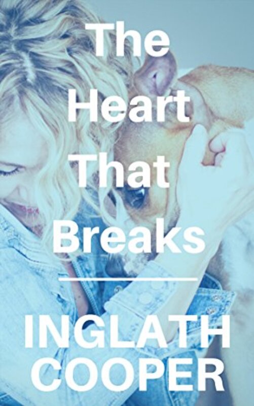 Book cover for "The Heart That Breaks" by Inglath Cooper