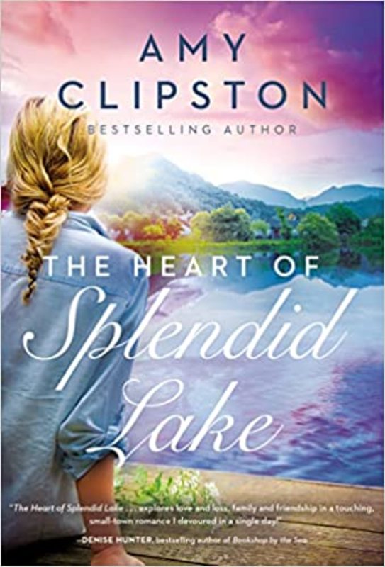 Book cover for "The Heart of Splendid Lake" by Amy Clipston