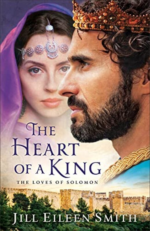 Book cover for "The Heart of a King" by Jill Eileen Smith