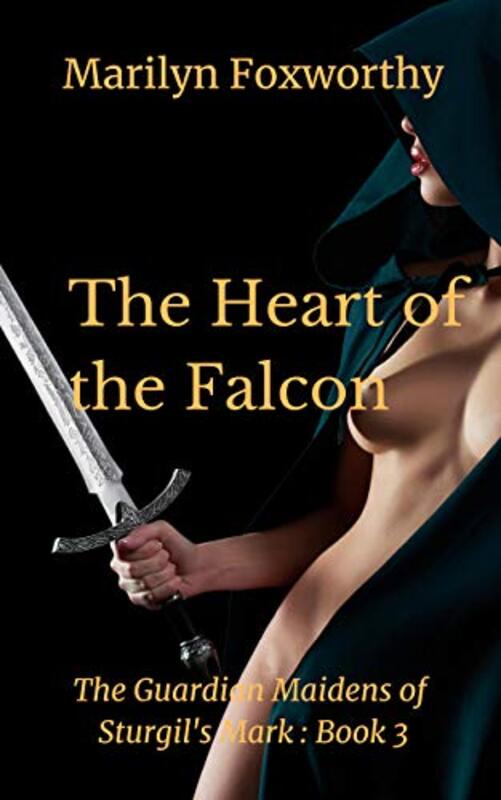 Book cover for "The Heart of the Falcon" by Marilyn Foxworthy
