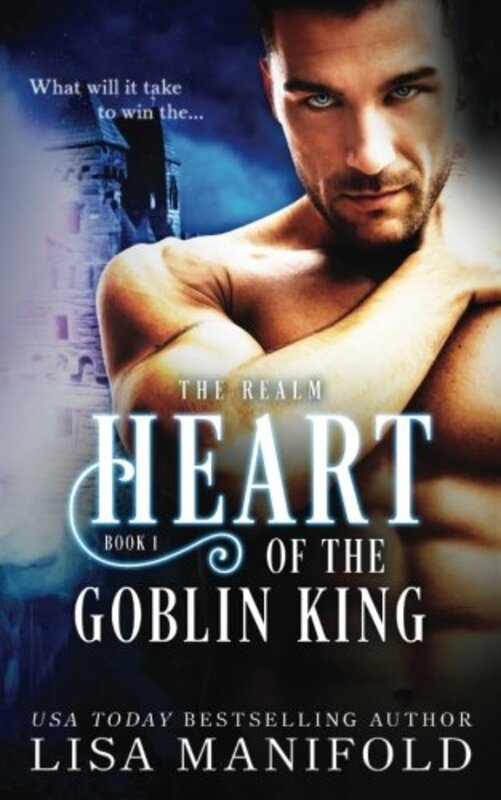 Book cover for "The Heart of the Goblin King" by Lisa Manifold