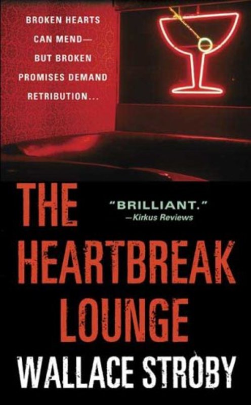 Book cover for "The Heartbreak Lounge" by Wallace Stroby