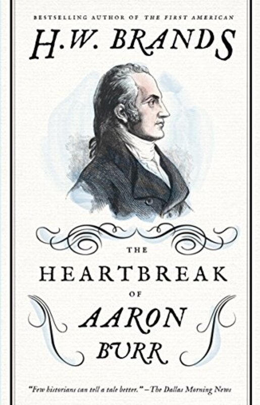 Book cover for "The Heartbreak of Aaron Burr" by HW Brands