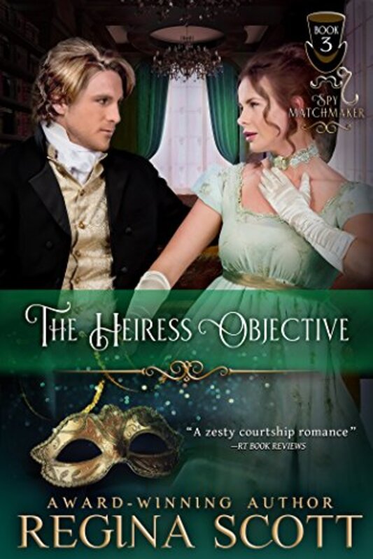 Book cover for "The Heiress Objective" by Regina Scott