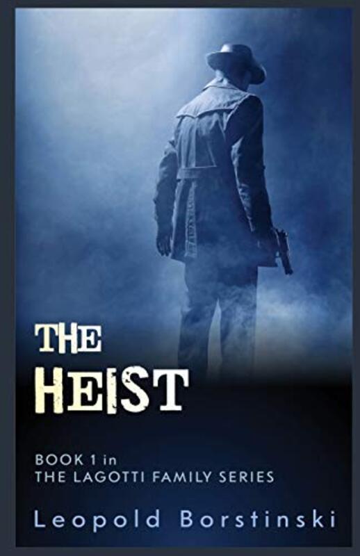 Book cover for "The Heist" by Leopold Borstinski