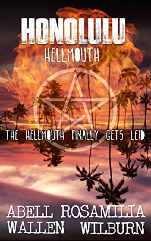 Book cover for "The Hellmouth Finally Gets Leid" by Armand Rosamilia