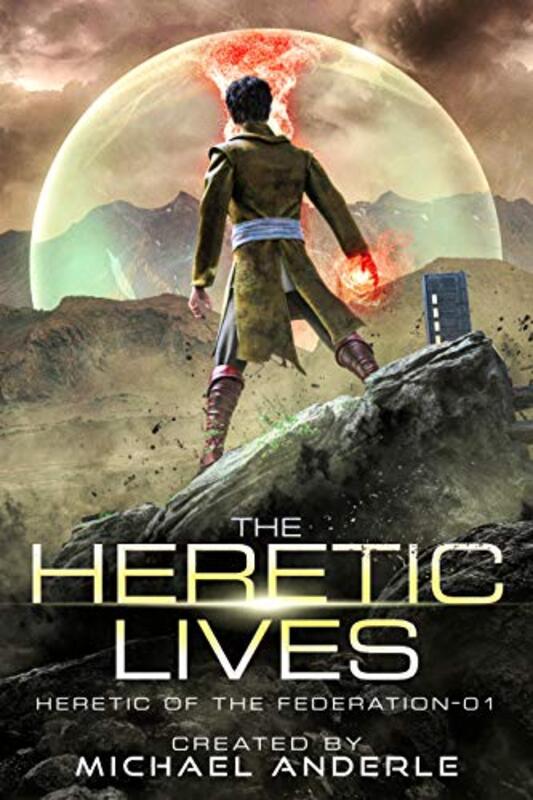 Book cover for "The Heretic Lives" by Michael Anderle