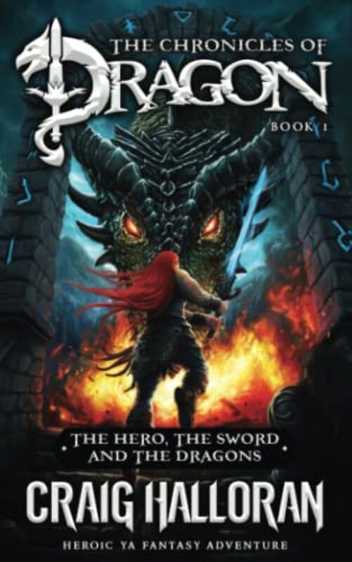 Book cover for "The Hero, The Sword and The Dragons" by Craig Halloran