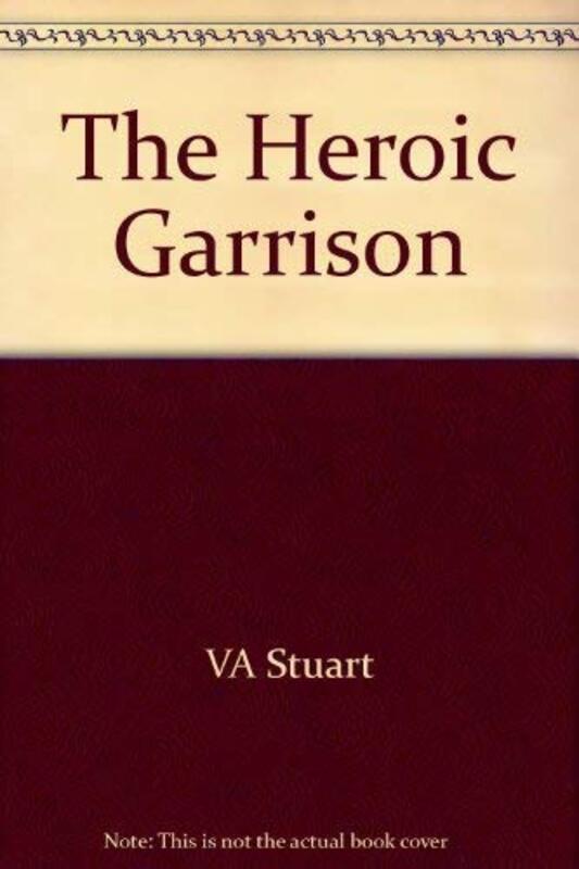 Book cover for "The Heroic Garrison" by Vivian VA Stuart