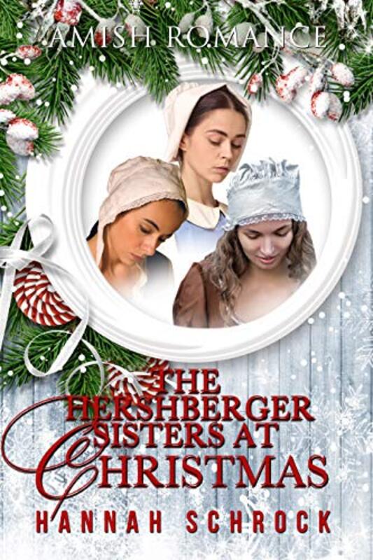 Book cover for "The Hershberger Sisters at Christmas" by Hannah Schrock