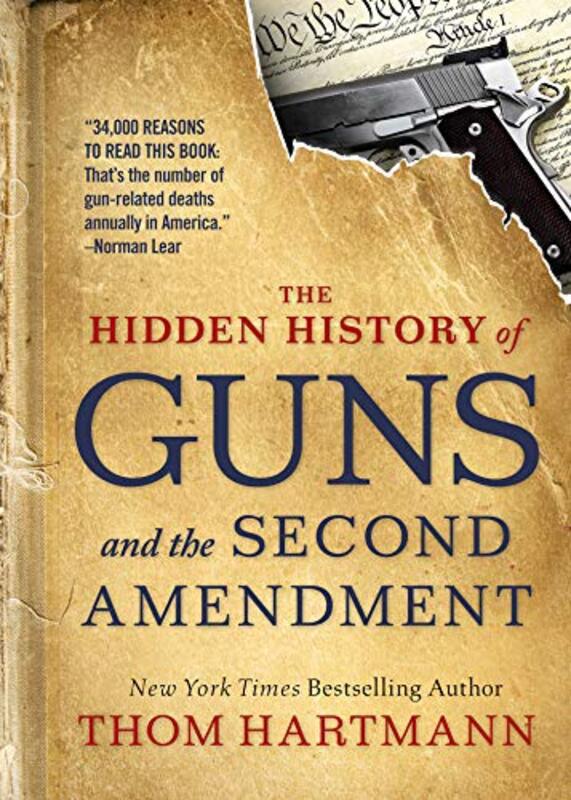 Book cover for "The Hidden History of Guns and the Second Amendment"