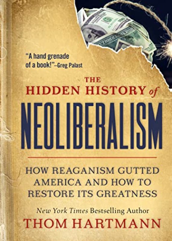 Book cover for "The Hidden History of Neoliberalism"