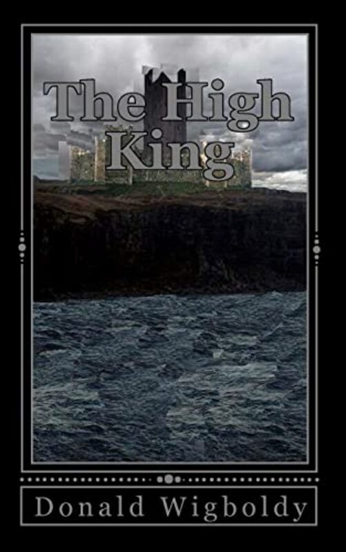 Book cover for "The High King" by Donald Wigboldy