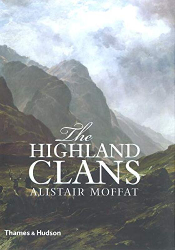 Book cover for "The Highland Clans" by Alistair Moffat